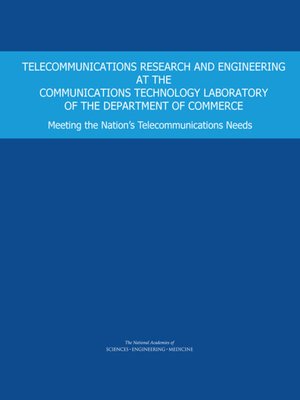 cover image of Telecommunications Research and Engineering at the Communications Technology Laboratory of the Department of Commerce
